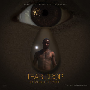 Listen to Tear Drop (Explicit) song with lyrics from Ice Mic 360