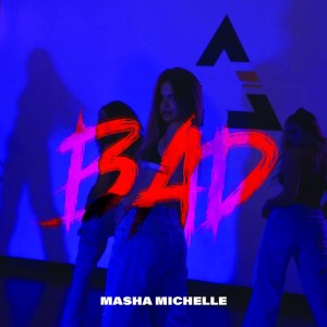Album Bad from Masha Michelle