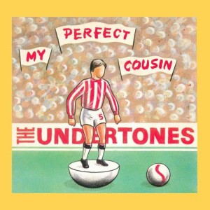 ดาวน์โหลดและฟังเพลง My Perfect Cousin พร้อมเนื้อเพลงจาก The Undertones