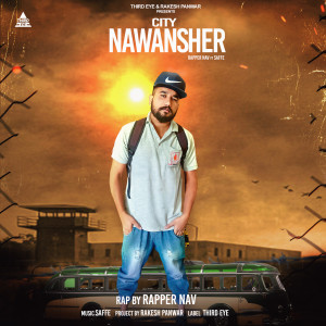 Listen to City Nawansher song with lyrics from Rapper Nav