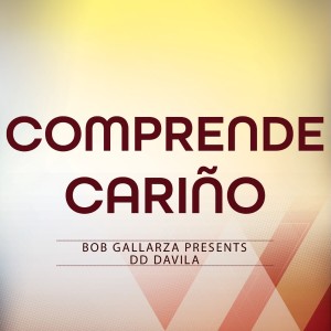 Bob Gallarza的專輯Comprende Cariño