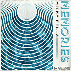 Milky Fella的专辑Memories