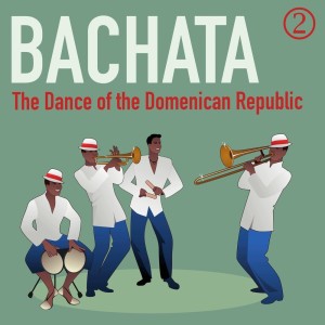 Album Bachata: The Dance of the Domenican Republic, Volume 2 from Grupo Super Bailongo