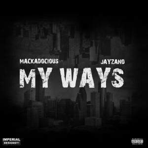 ดาวน์โหลดและฟังเพลง My Ways (Explicit) พร้อมเนื้อเพลงจาก Mackadocious