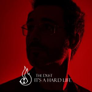 收聽The Dust的It's a Hard Life歌詞歌曲
