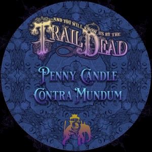 ...And You Will Know Us By The Trail Of Dead的專輯Penny Candle / Contra Mundum