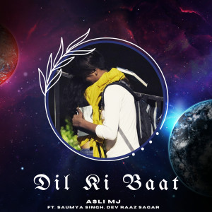 Listen to Dil Ki Baat song with lyrics from Asli MJ