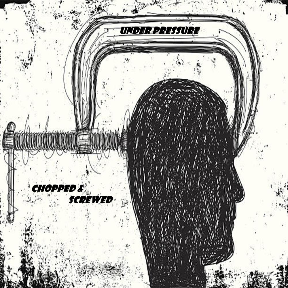 Under Pressure (Chopped & Screwed) (Explicit)