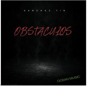 收聽Sanchez Tin的OBSTACULOS歌詞歌曲