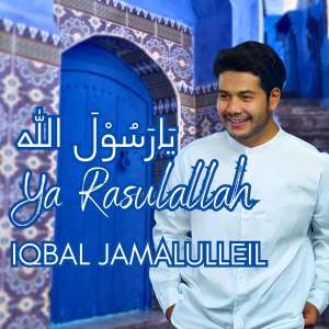 Dengarkan lagu Ya Rasulallah nyanyian Iqbal Jamalulleil dengan lirik