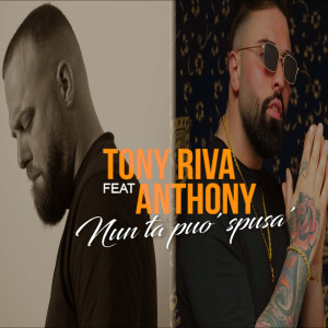 Listen to Nun ta puo' spusa' song with lyrics from Tony Riva
