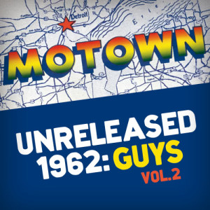 Various Artists的專輯Motown Unreleased 1962: Guys, Vol. 2