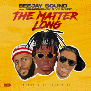 Listen to The Matter Long (Explicit) song with lyrics from Beejay Sound