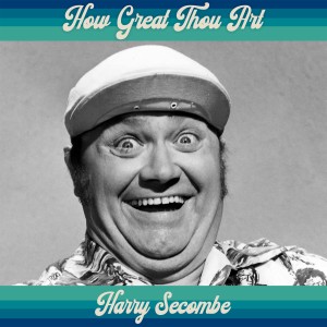 อัลบัม How Great Thou Art ศิลปิน Harry Secombe