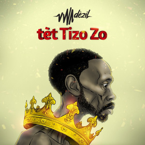 Album Tèt Tizo Zo (Explicit) from Vwadezil