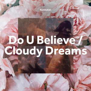 Listen to Cloudy Dreams song with lyrics from Rambutan