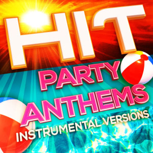 Hip Pop Nation的專輯Hit Party Anthems - Instrumental Versions