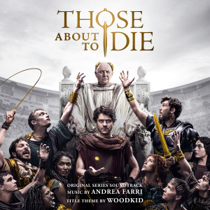 Andrea Farri的專輯Those About To Die (Original Series Soundtrack)