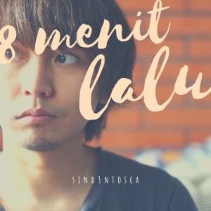 Album 8 Menit Lalu oleh Sind3ntosca