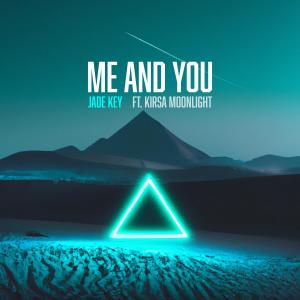 收听Jade Key的Me and You (Radio Edit)歌词歌曲