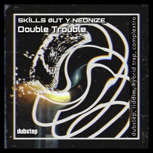 ดาวน์โหลดและฟังเพลง Double Trouble พร้อมเนื้อเพลงจาก SKĪLLS ØUT