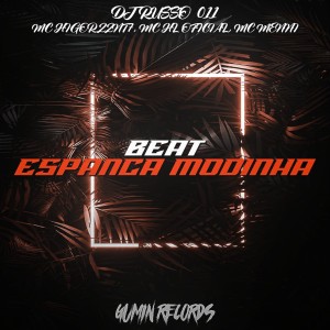收聽DJ RUSSO 011的Beat Espanca Modinha (Explicit)歌詞歌曲