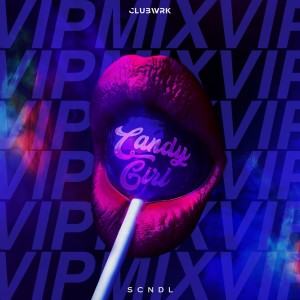 SCNDL的专辑Candy Girl (VIP Mix)