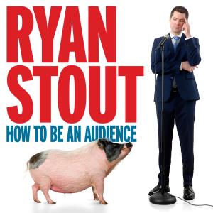 Ryan Stout的專輯How to Be an Audience (Explicit)
