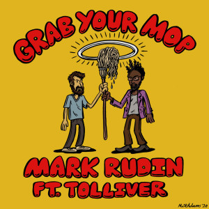 Dengarkan Grab Your Mop lagu dari Mark Rudin dengan lirik