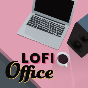 Album Lofi Office (Easy Days, Chill Mood at Work, Rain and Lofi Music for Chill Rooms) from Office Music Experts
