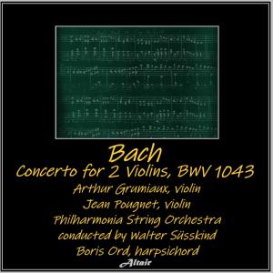 Bach: Concerto for 2 Violins, Bwv 1043