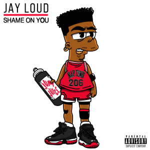 ดาวน์โหลดและฟังเพลง Shame On You (Explicit) พร้อมเนื้อเพลงจาก Jay Loud