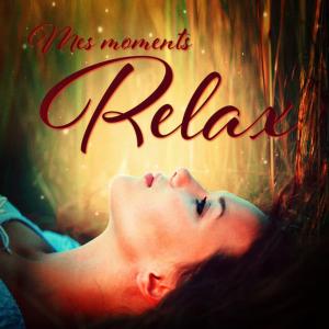 อัลบัม Mes moments Relax (Soft Songs and Melodies for Relaxation, Concentration and Studying) ศิลปิน Oasis de Détente et Relaxation