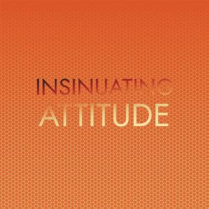 收聽Eren Memin的Insinuating Attitude歌詞歌曲