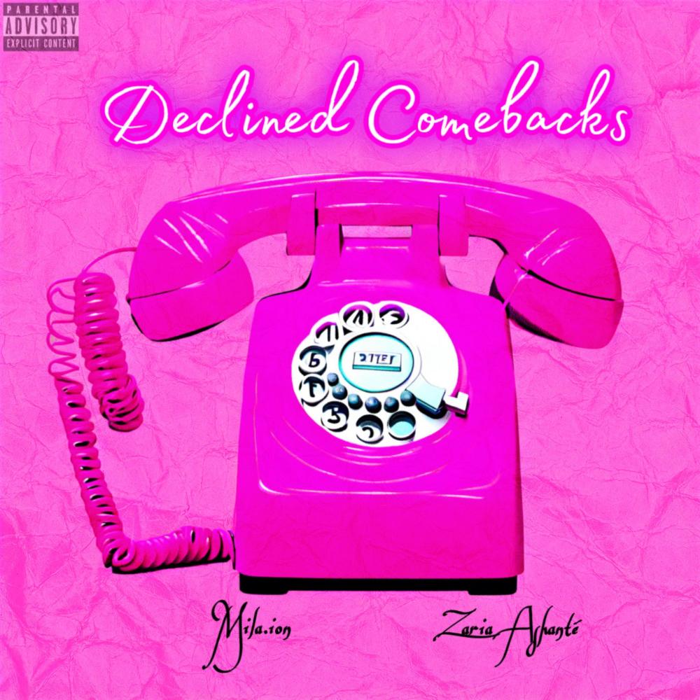 Declined ComeBacks (feat. Zaria Ashanté) (Explicit)