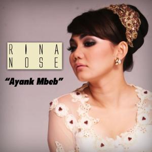 Dengarkan lagu Ayank Mbeb nyanyian Rina Nose dengan lirik