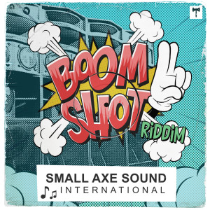 Small Axe Sound International的专辑Boomshot Riddim (Instrumental)