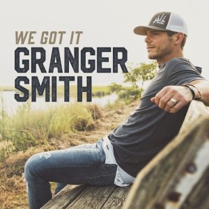 收聽Granger Smith的We Got It歌詞歌曲