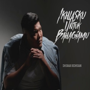 Listen to Ikhlasku Untuk Bahagiamu song with lyrics from Dhirar Ridhuan