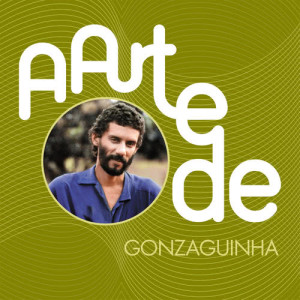 Gonzaguinha的專輯A Arte De Gonzaguinha