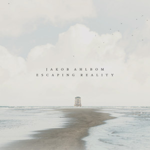 อัลบัม Escaping Reality ศิลปิน Jakob Ahlbom