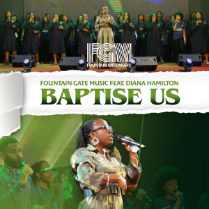 Listen to Baptise Us song with lyrics from Fountain Gate Music