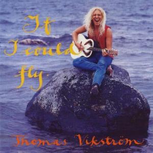收聽Thomas Vikstrm的If I Could Fly歌詞歌曲