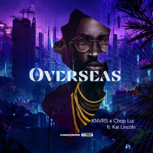 อัลบัม Overseas (feat. Kat Lincoln) ศิลปิน Knvrs