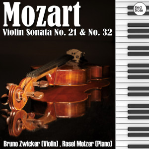 อัลบัม Mozart: Violin Sonata No. 21 & No. 32 ศิลปิน Bruno Zwicker