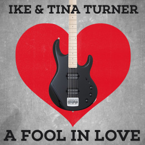 收聽Ike & Tina Turner的A Fool In Love歌詞歌曲