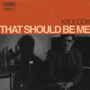 收聽Kyle Cox的That Should Be Me歌詞歌曲