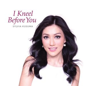 Album I Kneel Before You from Sylvia Kusuma