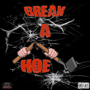 Listen to Break a Hoe (Explicit) song with lyrics from MurchMan
