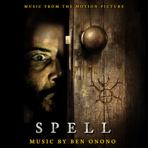 Album Spell (Music from the Motion Picture) oleh Ben Onono